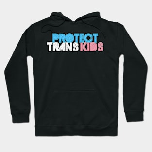 Protect Trans Kids - Typographic Design Hoodie